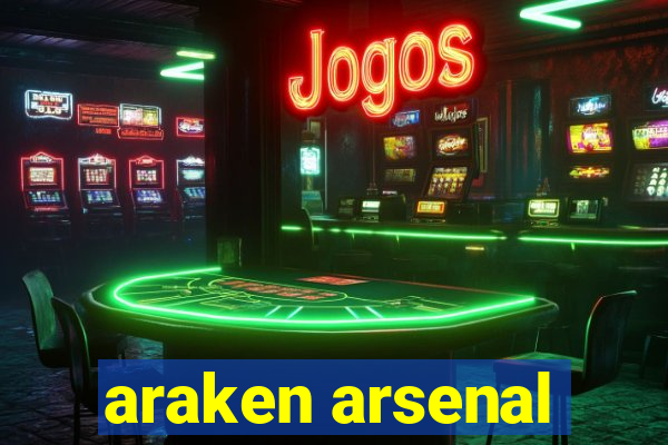 araken arsenal